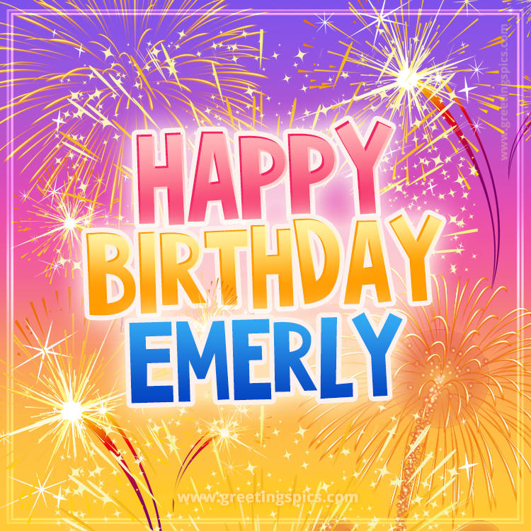 Happy Birthday Emerly Picture with fireworks (square shape image)