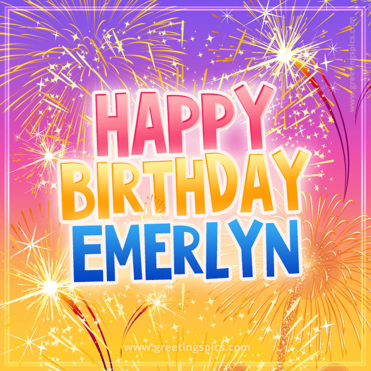 Happy Birthday Emerlyn Picture with fireworks (square shape image)