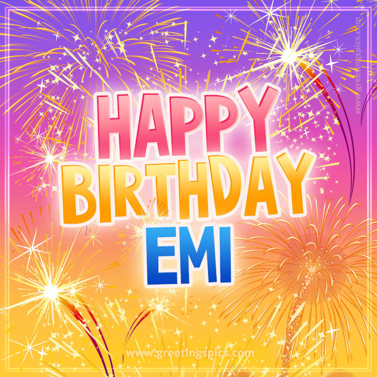Happy Birthday Emi Picture with fireworks (square shape image)