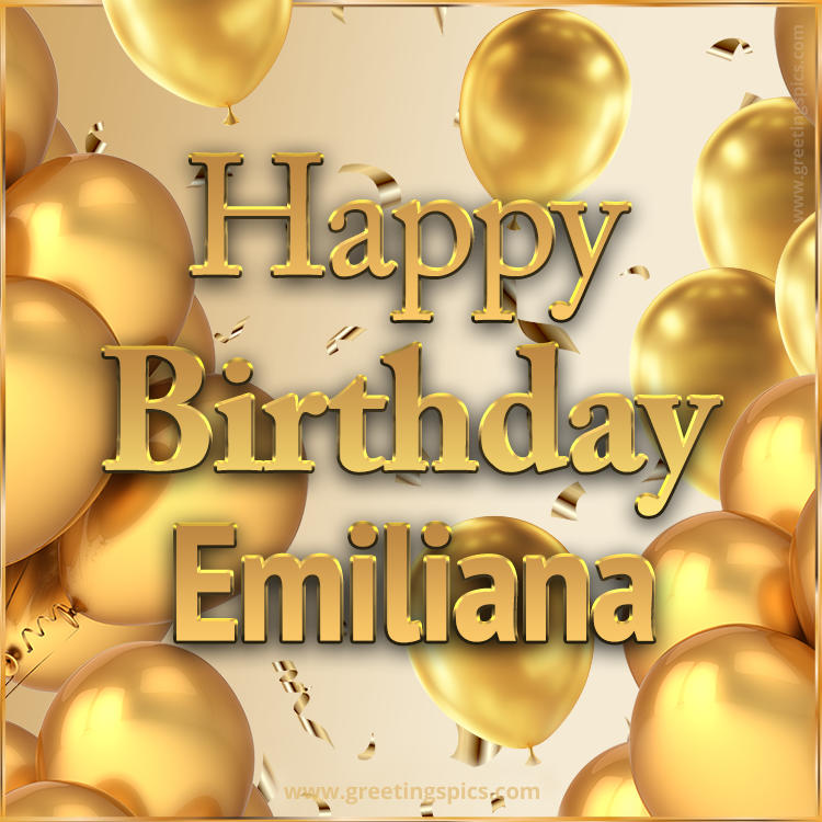 Happy Birthday Emiliana Card with golden confetti and balloons (square shape image)