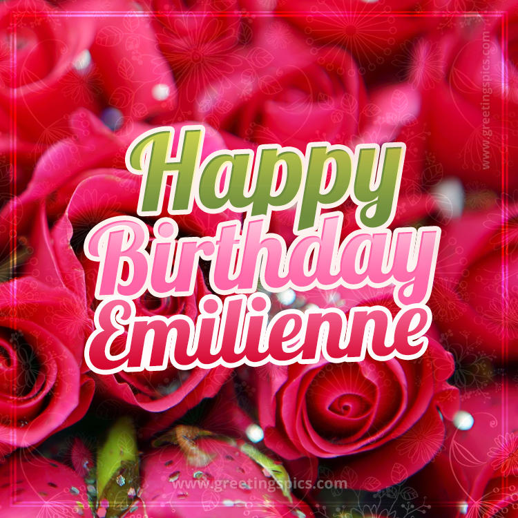 Happy Birthday Emilienne beautiful Image with red roses (square shape image)