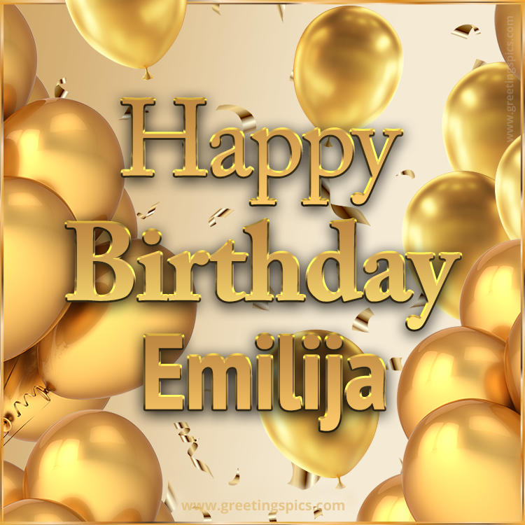 Happy Birthday Emilija Card with golden confetti and balloons (square shape image)