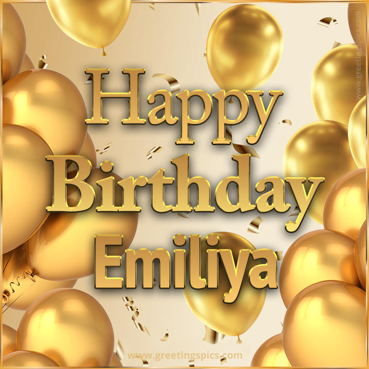 Happy Birthday Emiliya Card with golden confetti and balloons (square shape image)