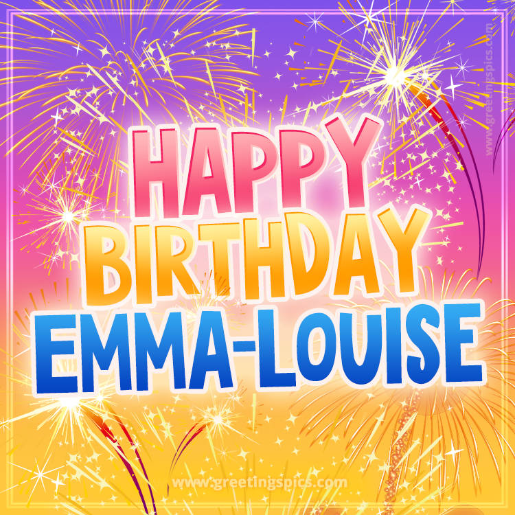 Happy Birthday Emma-Louise Picture with fireworks (square shape image)