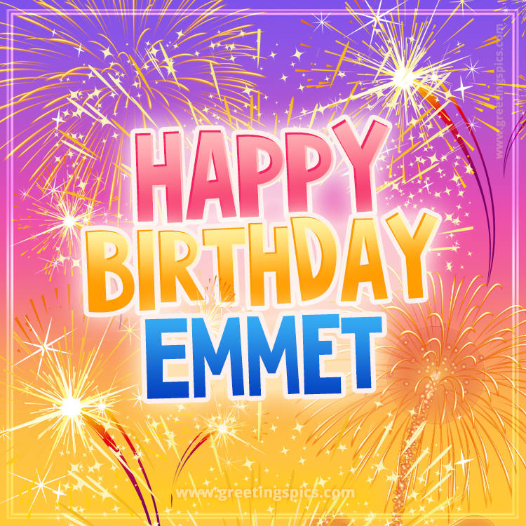 Happy Birthday Emmet Picture with fireworks (square shape image)