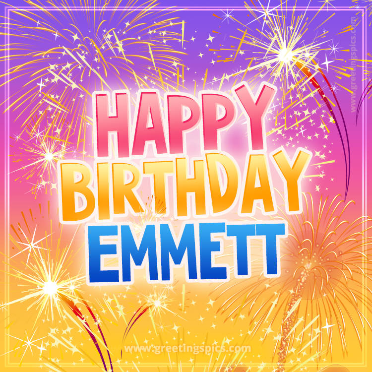 Happy Birthday Emmett Picture with fireworks (square shape image)
