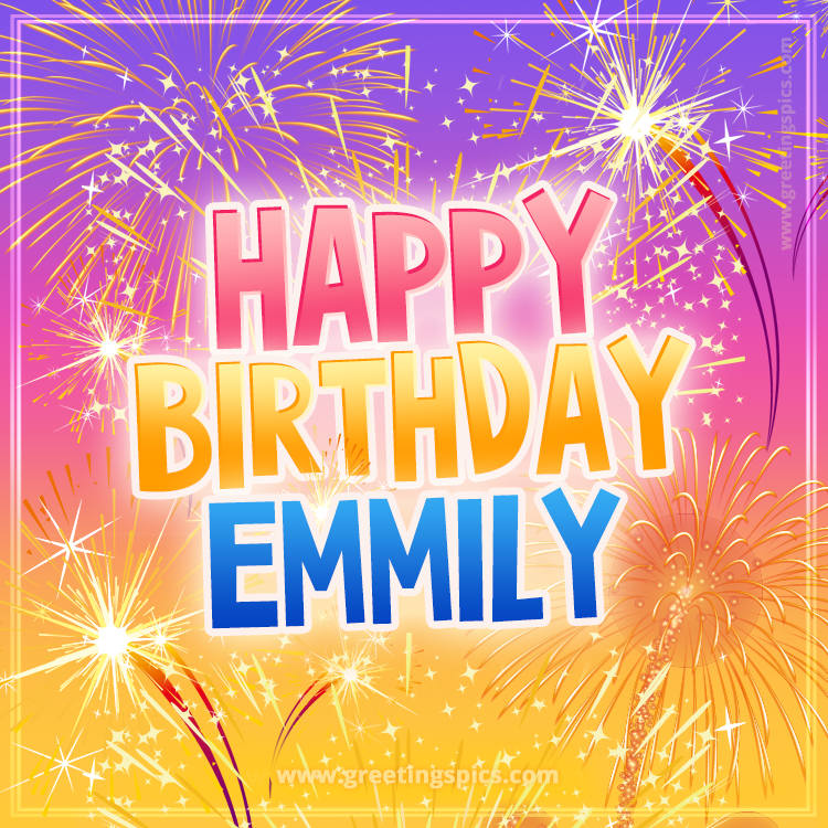 Happy Birthday Emmily Picture with fireworks (square shape image)