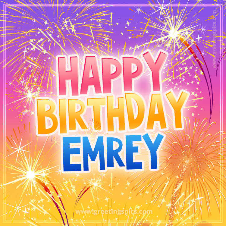 Happy Birthday Emrey Picture with fireworks (square shape image)