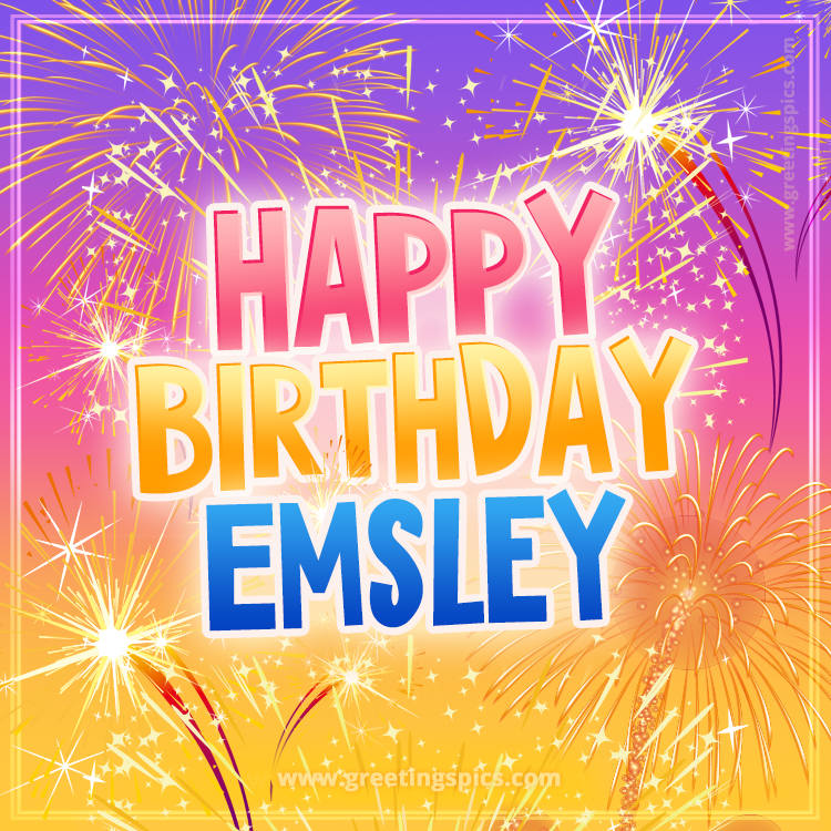 Happy Birthday Emsley Picture with fireworks (square shape image)