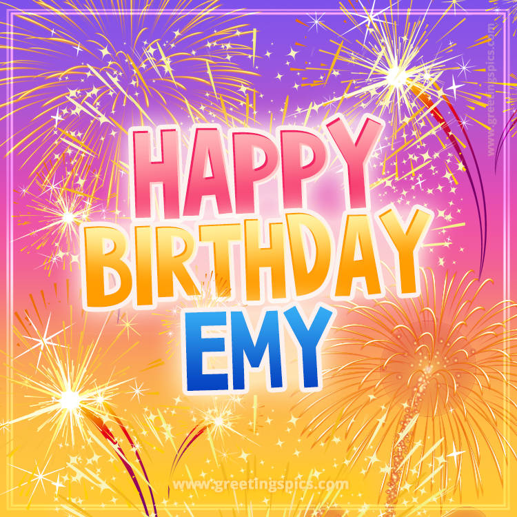 Happy Birthday Emy Picture with fireworks (square shape image)