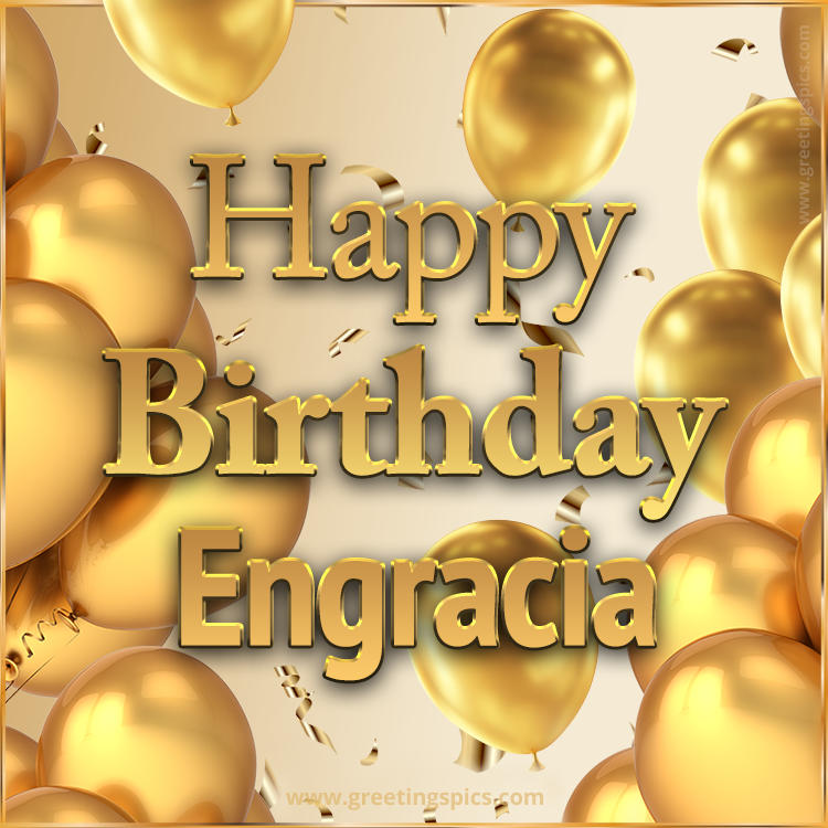 Happy Birthday Engracia Card with golden confetti and balloons (square shape image)