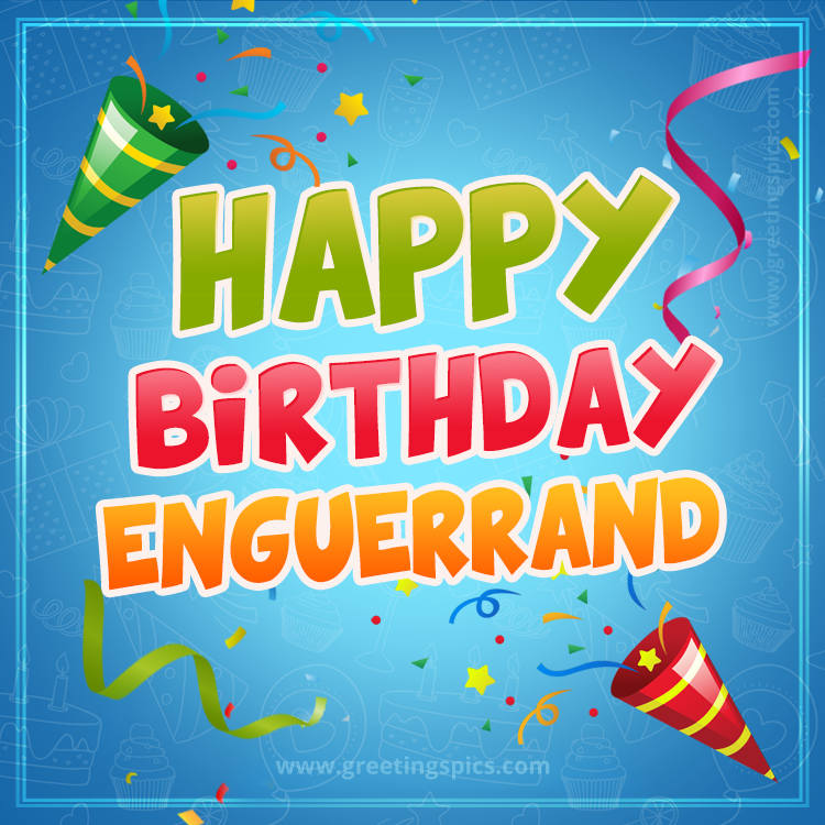 Happy Birthday Enguerrand picture with confetti and party poppers (square shape image)