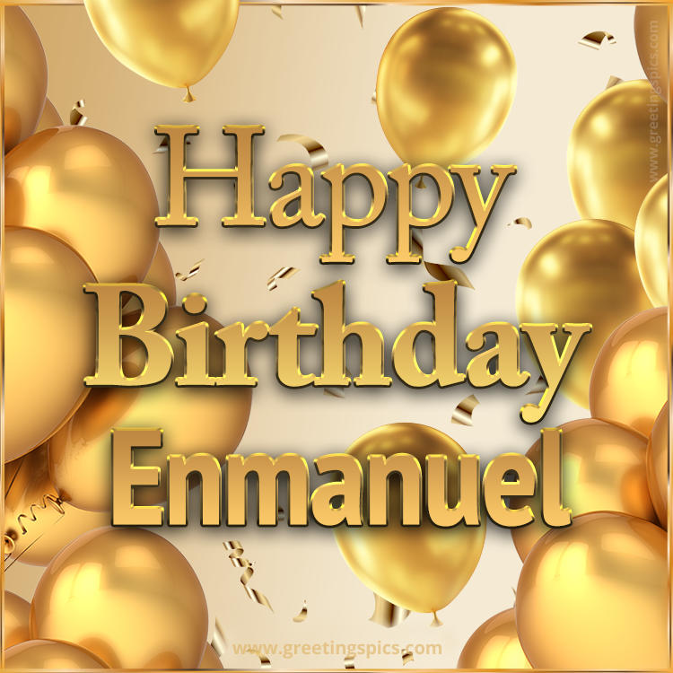 Happy Birthday Enmanuel Card with golden confetti and balloons (square shape image)