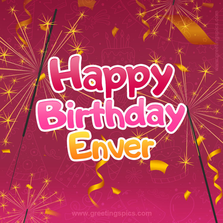 Happy Birthday Enver Image with sparklers (square shape image)