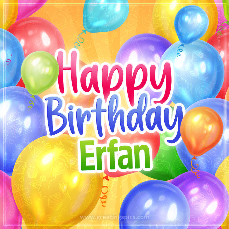 Happy Birthday Erfan Image with colorful balloons (square shape image)