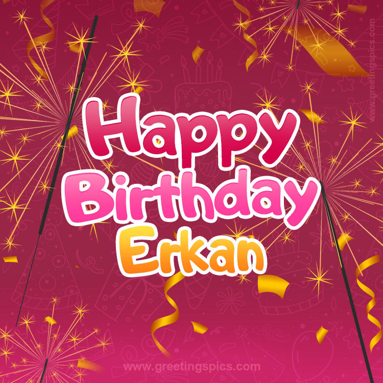 Happy Birthday Erkan Image with sparklers (square shape image)