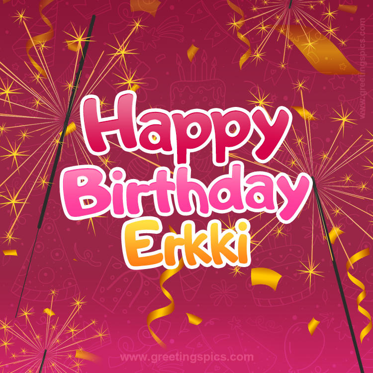 Happy Birthday Erkki Image with sparklers (square shape image)