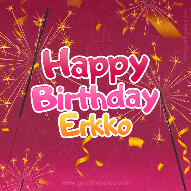 Happy Birthday Erkko Image with sparklers (square shape image)