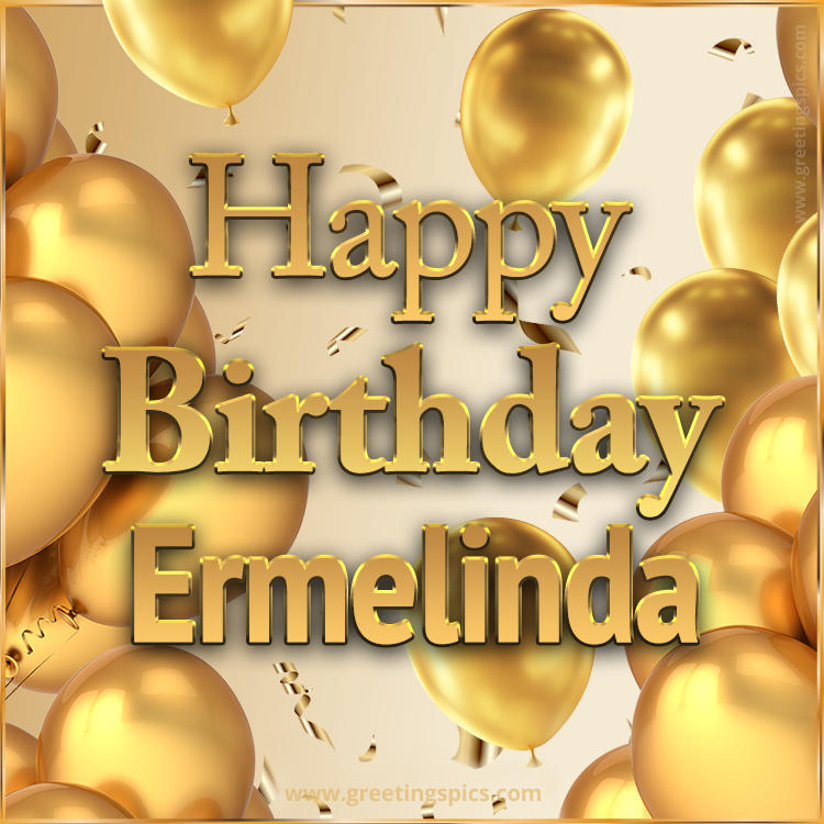 Happy Birthday Ermelinda Card with golden confetti and balloons (square shape image)