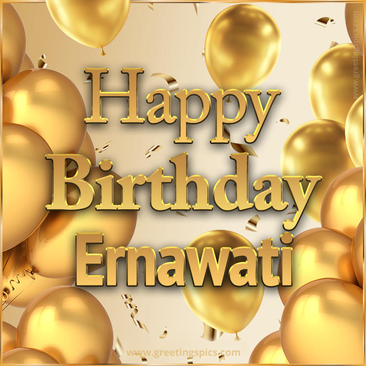 Happy Birthday Ernawati Card with golden confetti and balloons (square shape image)