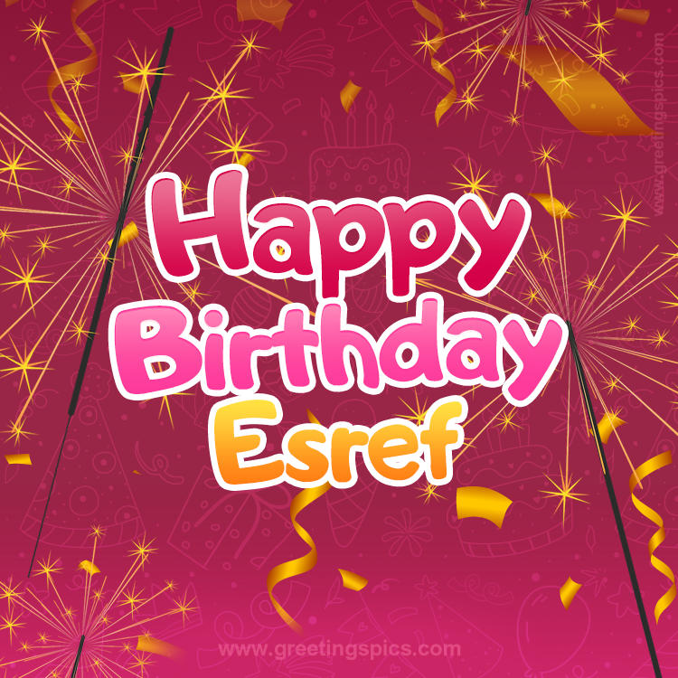 Happy Birthday Esref Image with sparklers (square shape image)