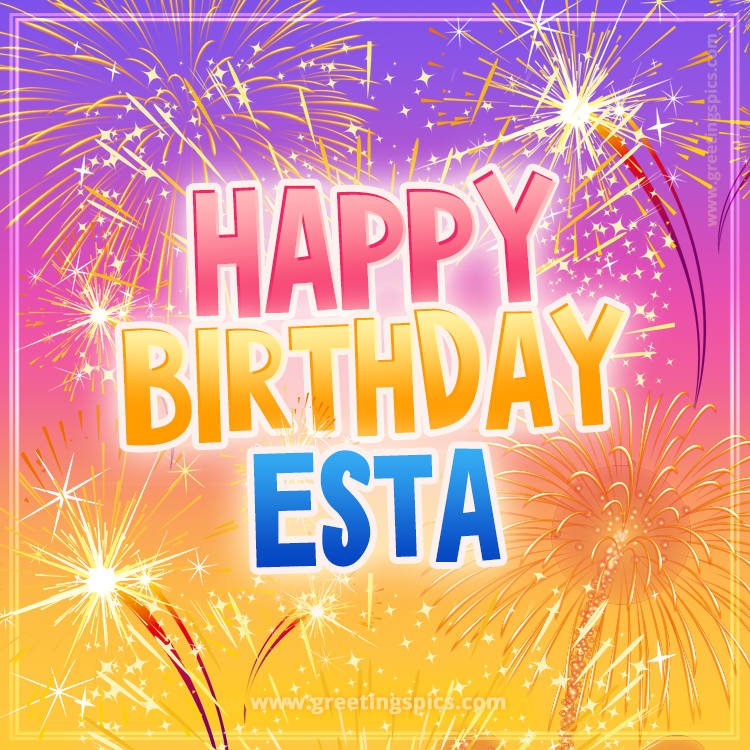 Happy Birthday Esta Picture with fireworks (square shape image)