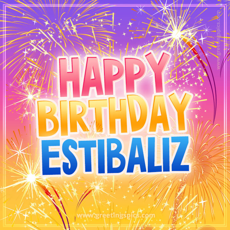 Happy Birthday Estibaliz Picture with fireworks (square shape image)