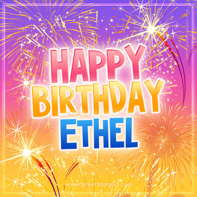 Happy Birthday Ethel Picture with fireworks (square shape image)