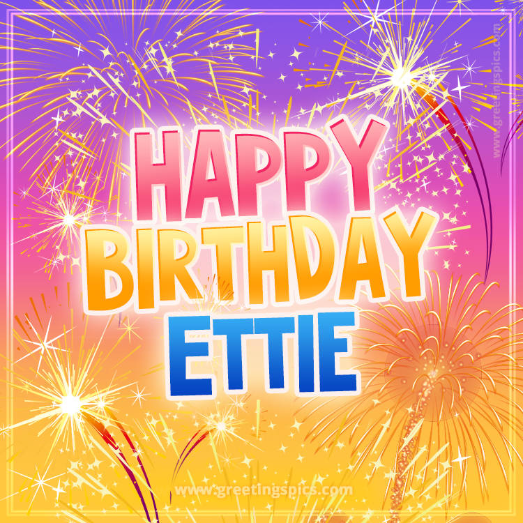 Happy Birthday Ettie Picture with fireworks (square shape image)