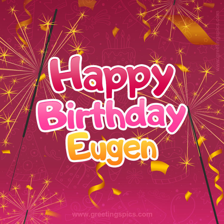 Happy Birthday Eugen Image with sparklers (square shape image)