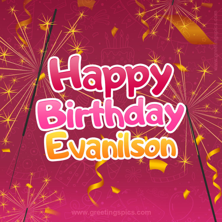 Happy Birthday Evanilson Image with sparklers (square shape image)