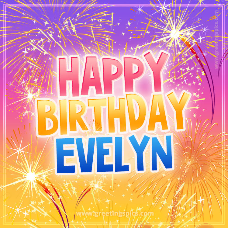 Happy Birthday Evelyn Picture with fireworks (square shape image)