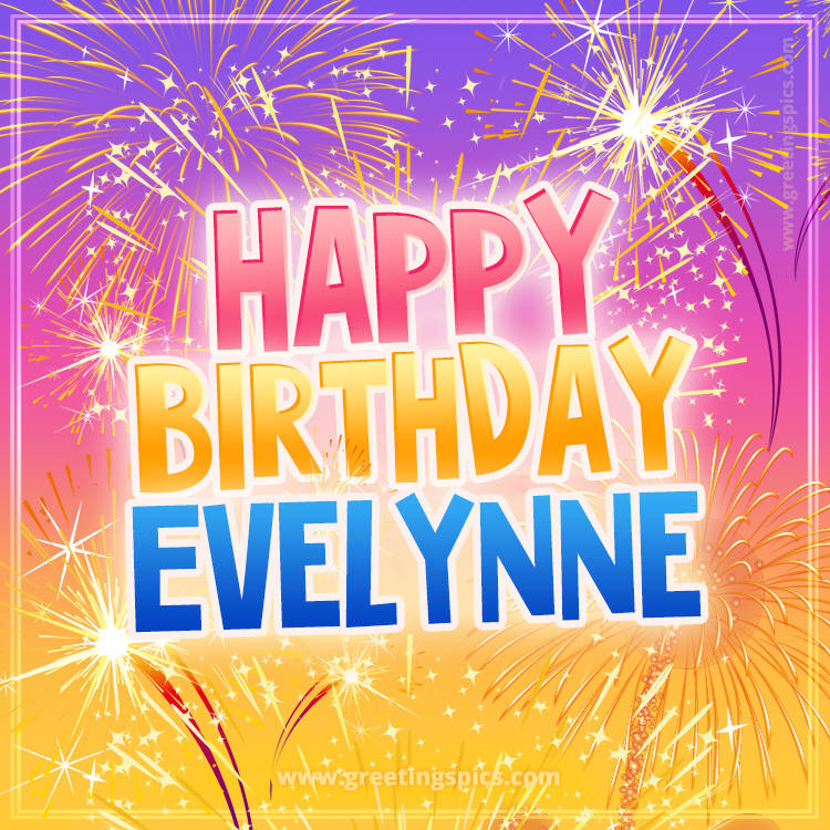 Happy Birthday Evelynne Picture with fireworks (square shape image)