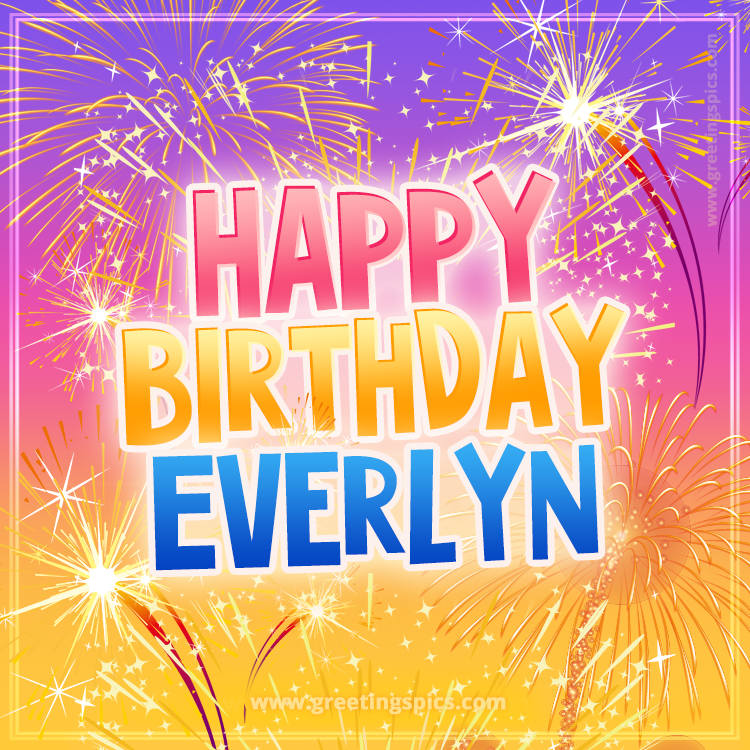 Happy Birthday Everlyn Picture with fireworks (square shape image)