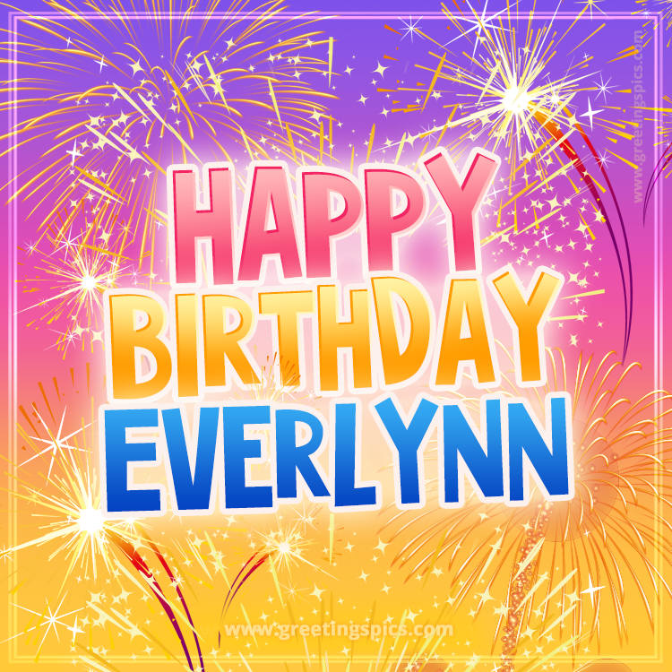 Happy Birthday Everlynn Picture with fireworks (square shape image)