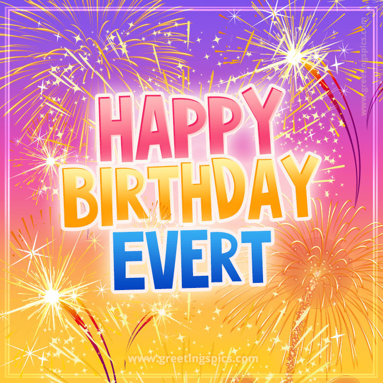 Happy Birthday Evert Picture with fireworks (square shape image)