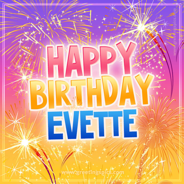 Happy Birthday Evette Picture with fireworks (square shape image)