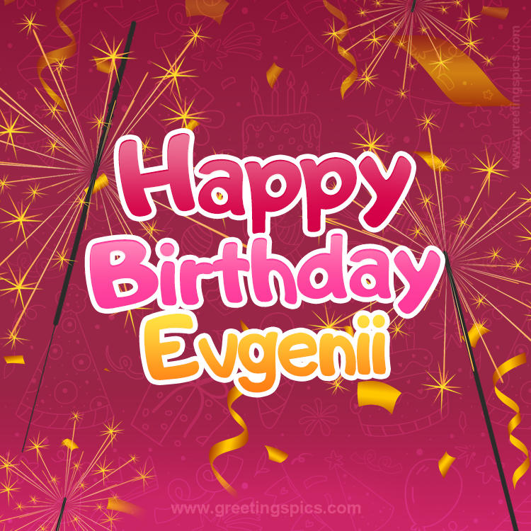 Happy Birthday Evgenii Image with sparklers (square shape image)