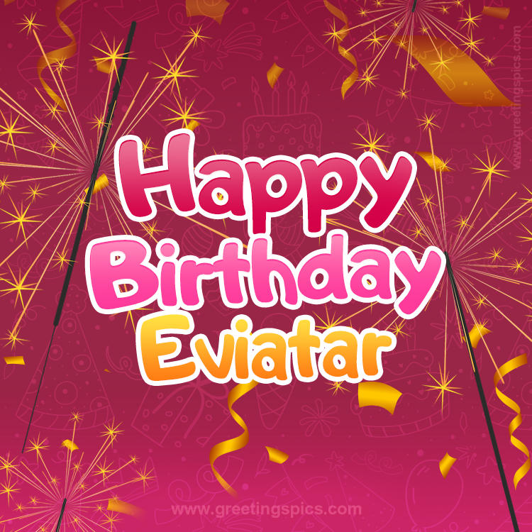 Happy Birthday Eviatar Image with sparklers (square shape image)