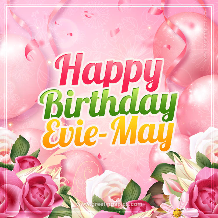 Image with gentle pink background and flowers Happy Birthday Evie-May (square shape image)