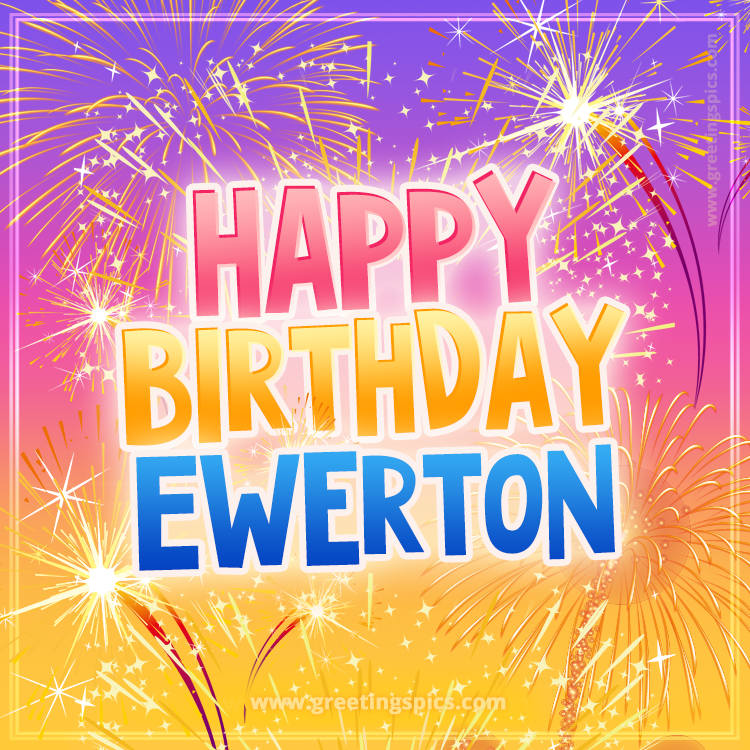 Happy Birthday Ewerton Picture with fireworks (square shape image)