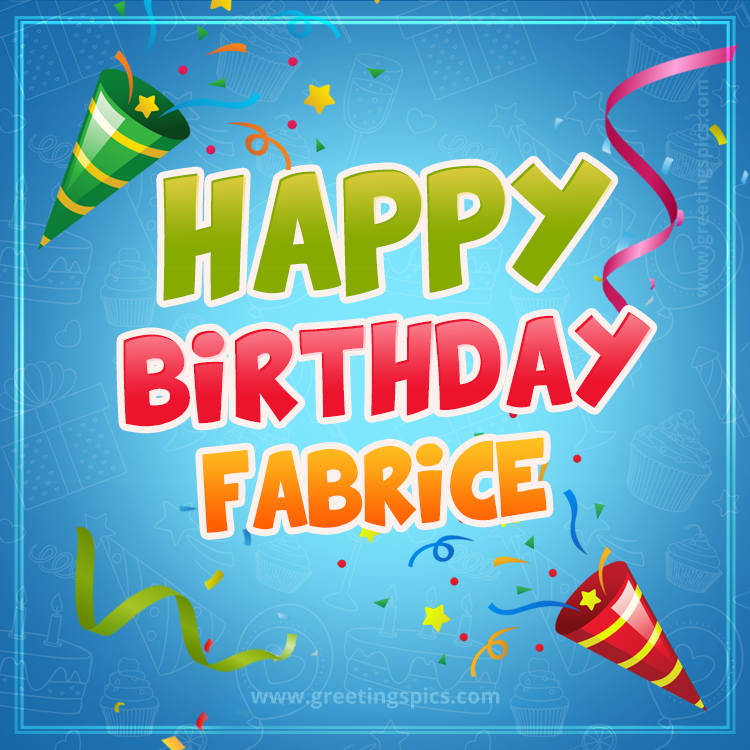 Happy Birthday Fabrice picture with confetti and party poppers (square shape image)