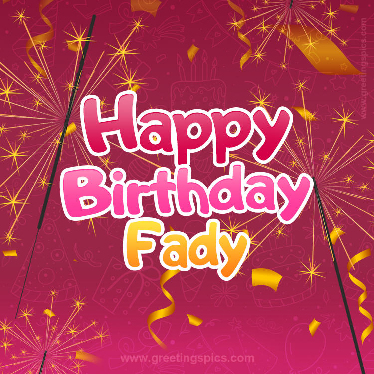 Happy Birthday Fady Image with sparklers (square shape image)