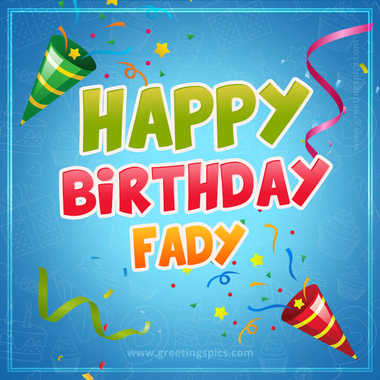 Happy Birthday Fady picture with confetti and party poppers (square shape image)