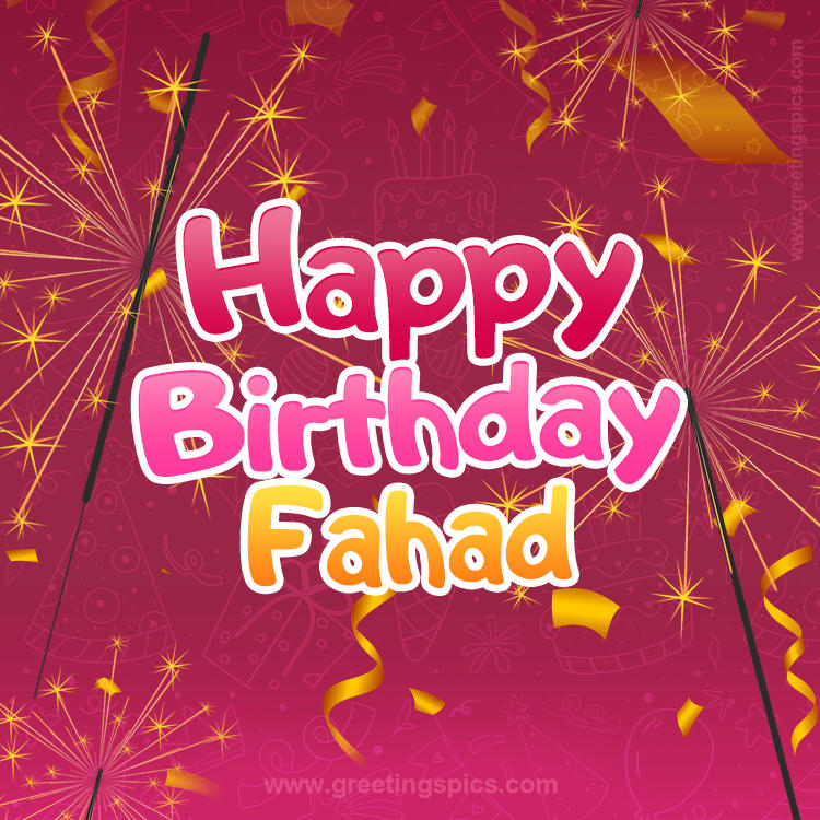 Happy Birthday Fahad Image with sparklers (square shape image)