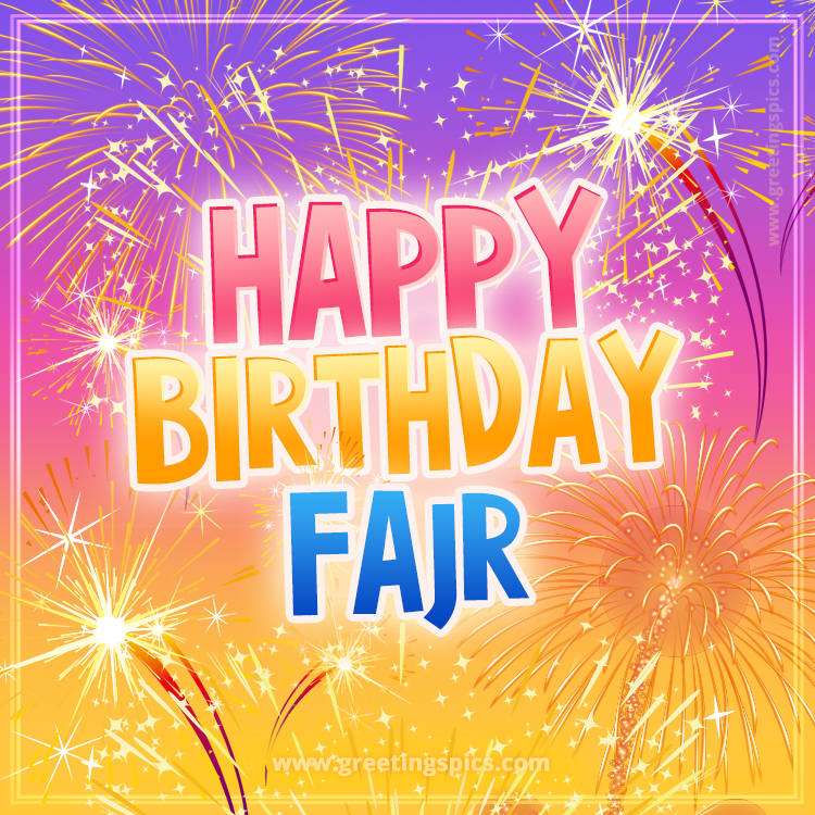 Happy Birthday Fajr Picture with fireworks (square shape image)