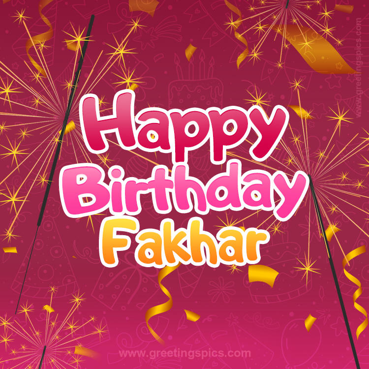 Happy Birthday Fakhar Image with sparklers (square shape image)