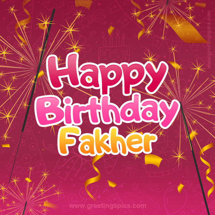 Happy Birthday Fakher Image with sparklers (square shape image)