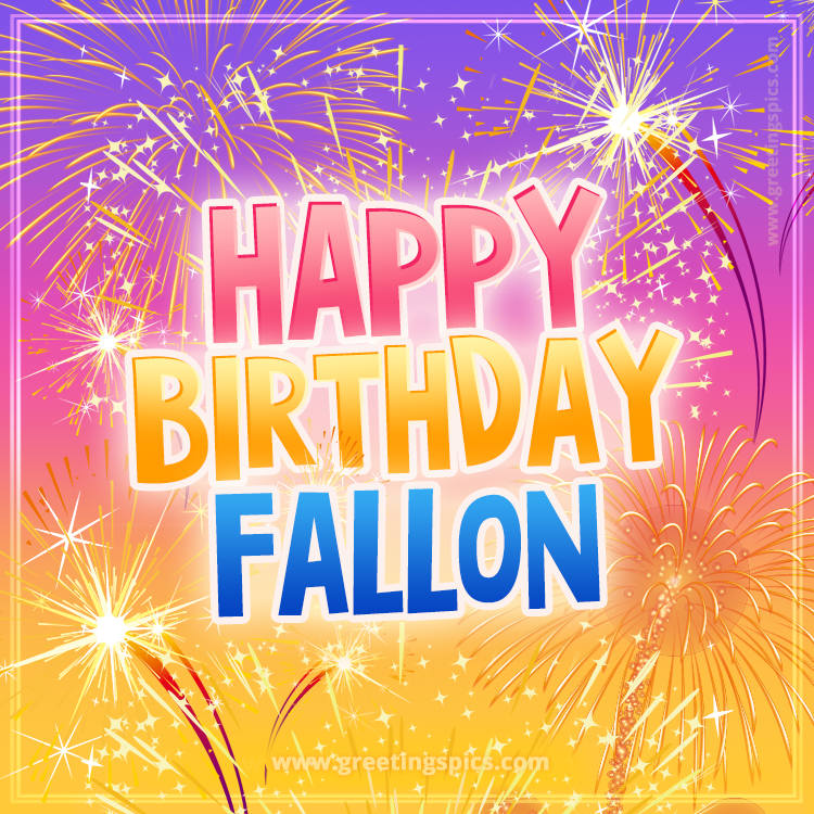 Happy Birthday Fallon Picture with fireworks (square shape image)