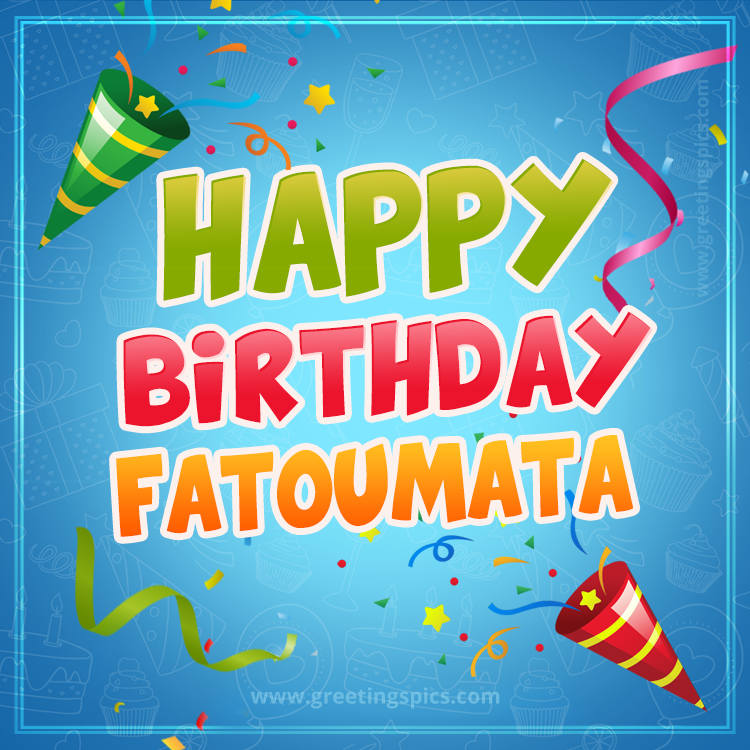 Happy Birthday Fatoumata picture with confetti and party poppers (square shape image)